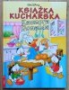 Książka kucharska Kaczora Donalda / Walt Disney